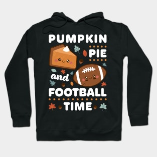 Pumpkin Pie and Football Time! Hoodie